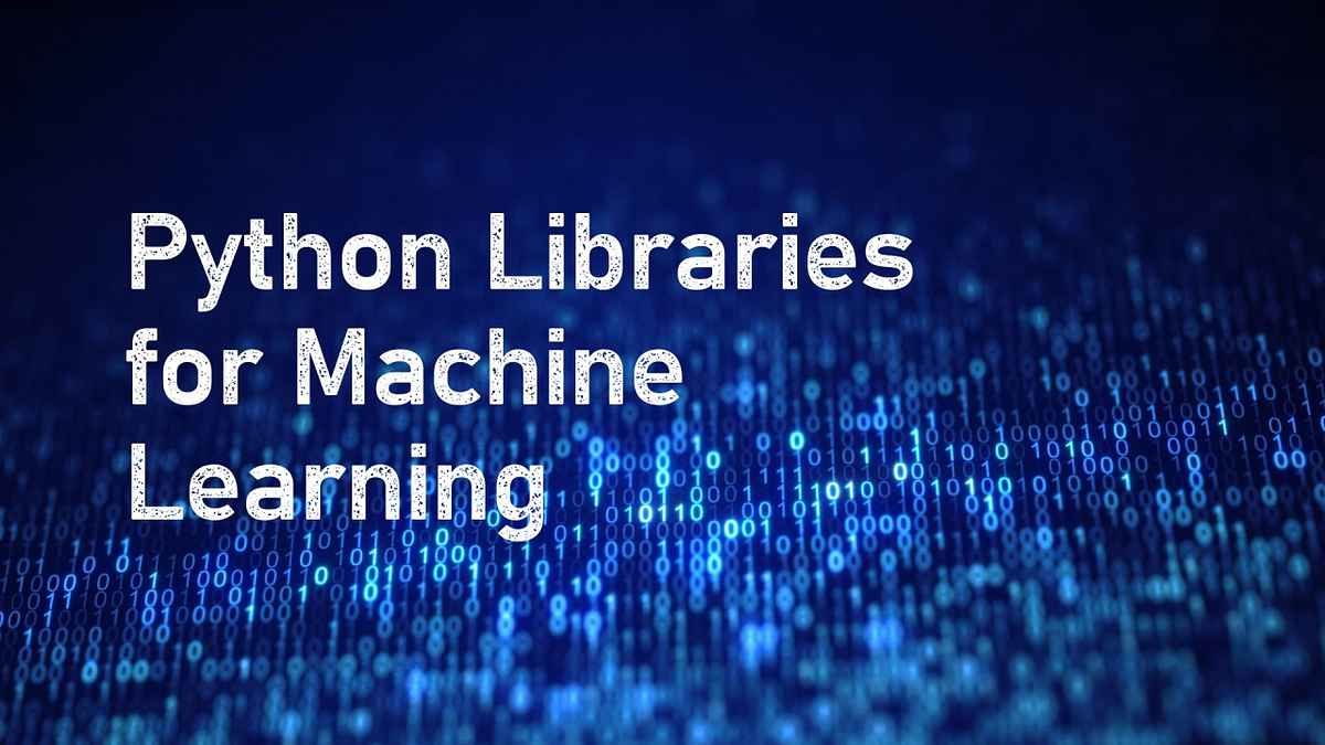 Introduction to Key Python Libraries for Machine Learning | by Aditya ...
