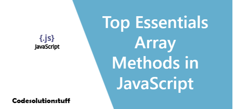 Most Important Array Methods in JavaScript | by CodeSolutionStuff | Medium
