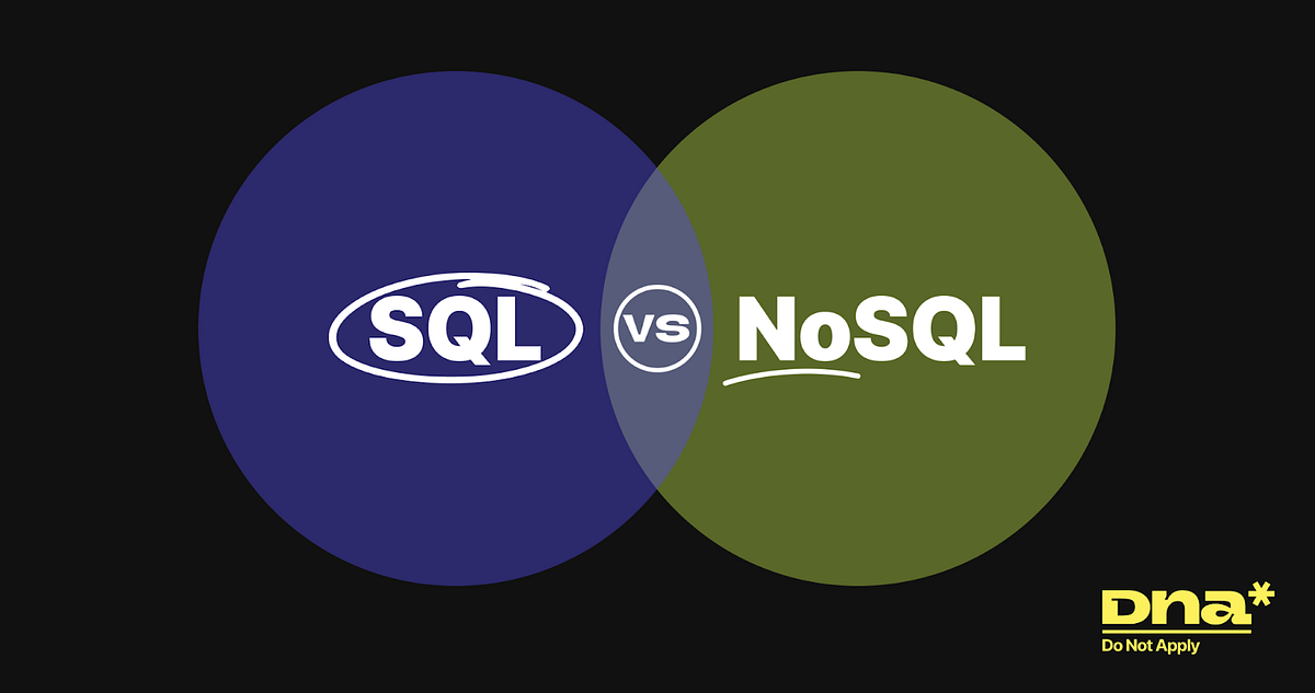 SQL vs. NoSQL: how to know when to use which | by DoNotApply | Medium