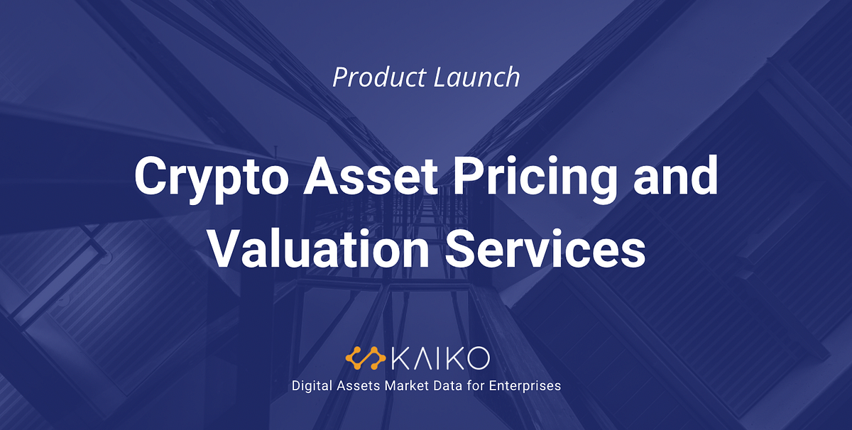 Kaiko Launches Crypto Asset Pricing and Valuation Service by Kaiko