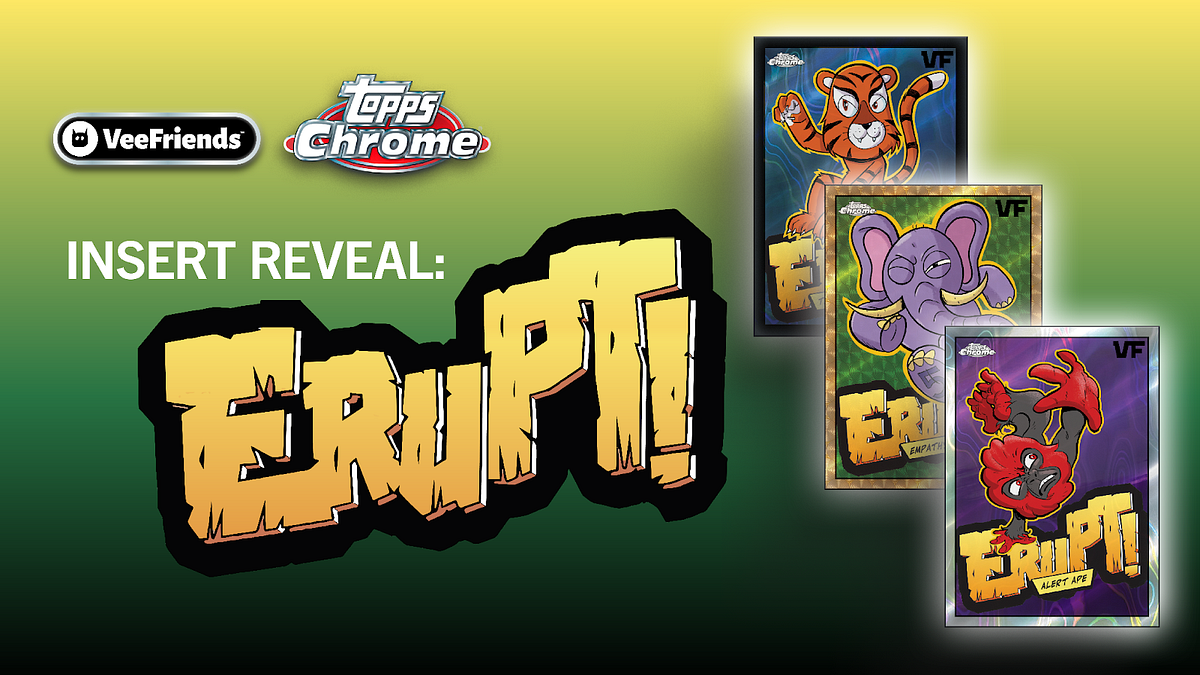 ERUPT! Insert in Topps VeeFriends Chrome 2025 | VeeFriends
