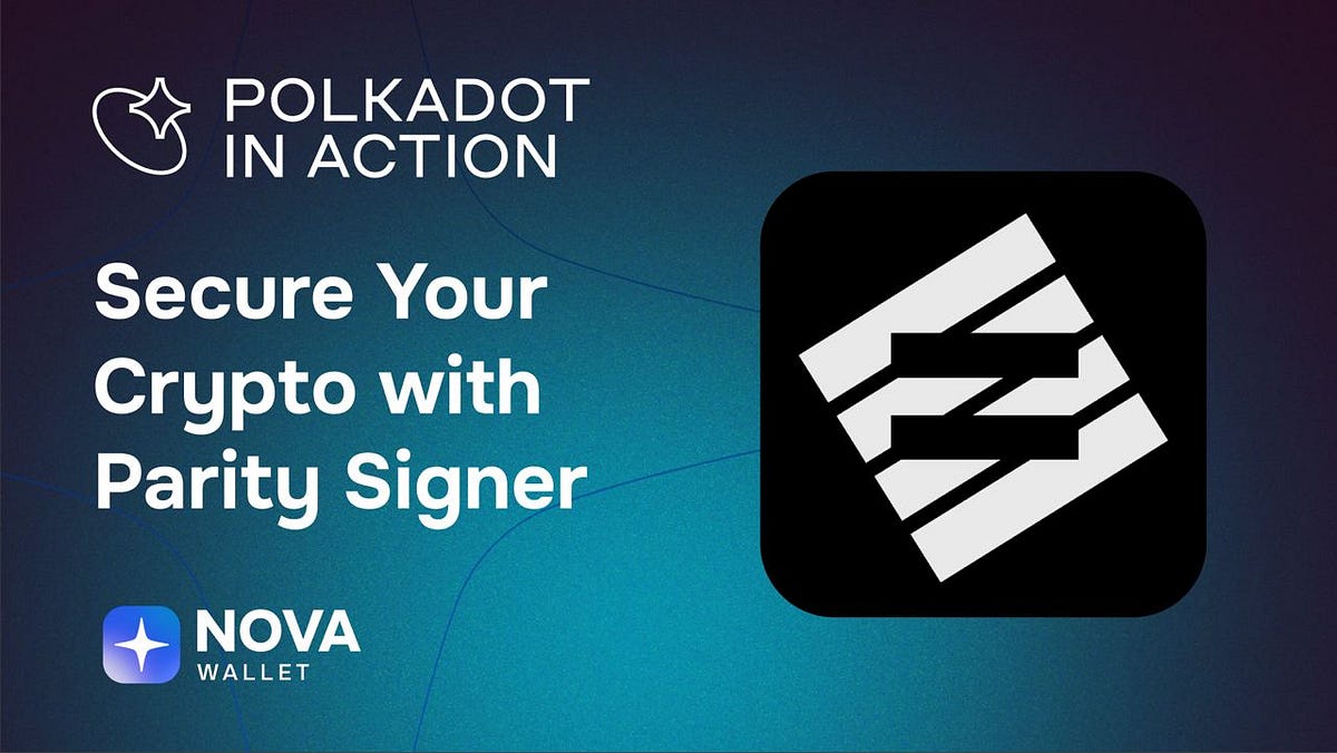 Secure Your Crypto with Parity Signer | by Nova Wallet | Medium
