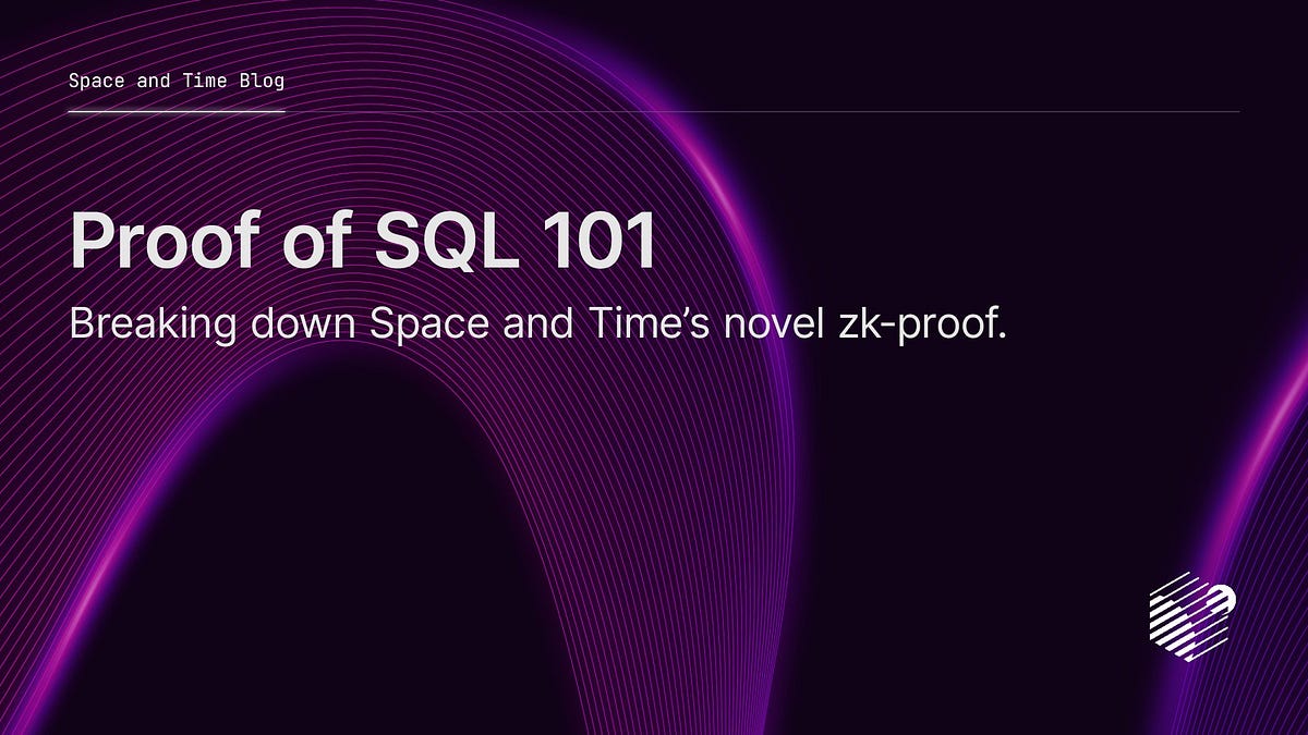 Proof of SQL 101. 本月早些时候，Space and Time 推出了 Proof of… | by Mystery men ...