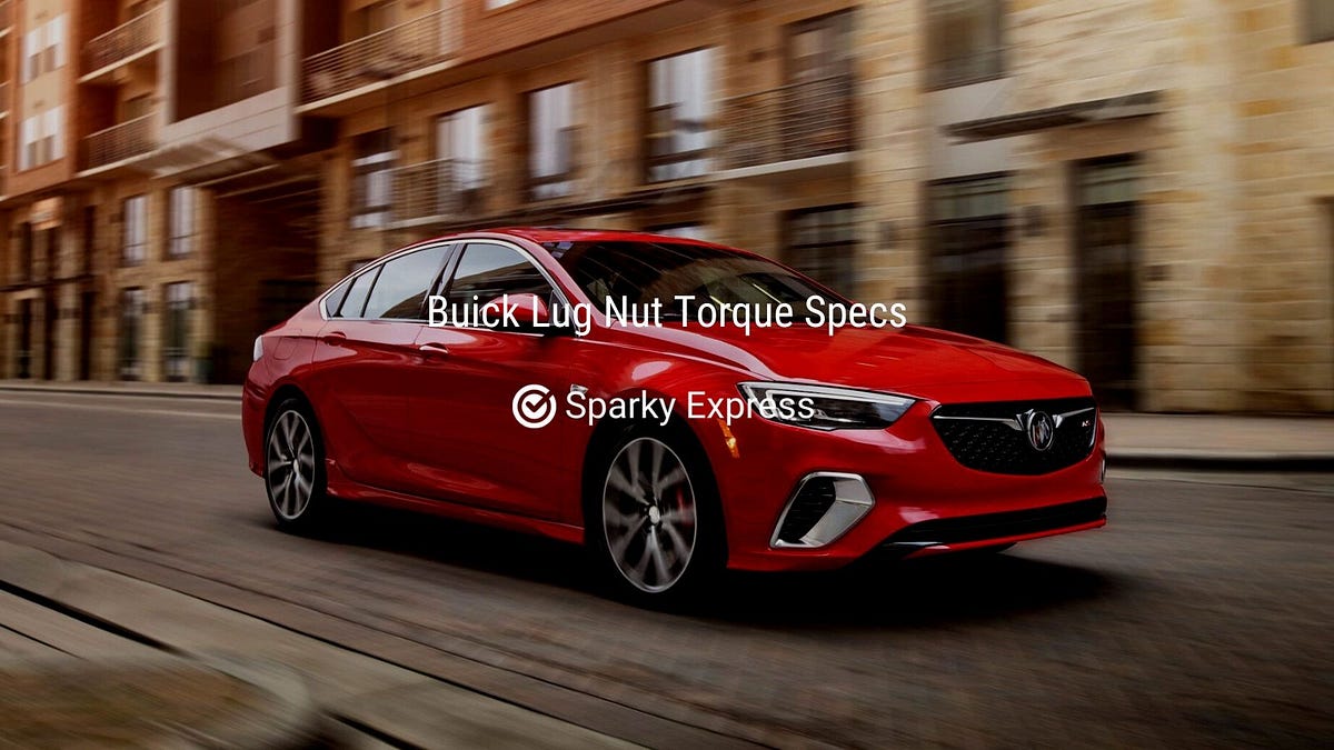 Buick Lug Nut Torque Chart. Buick Lug Nut Torque Specs, All Models by