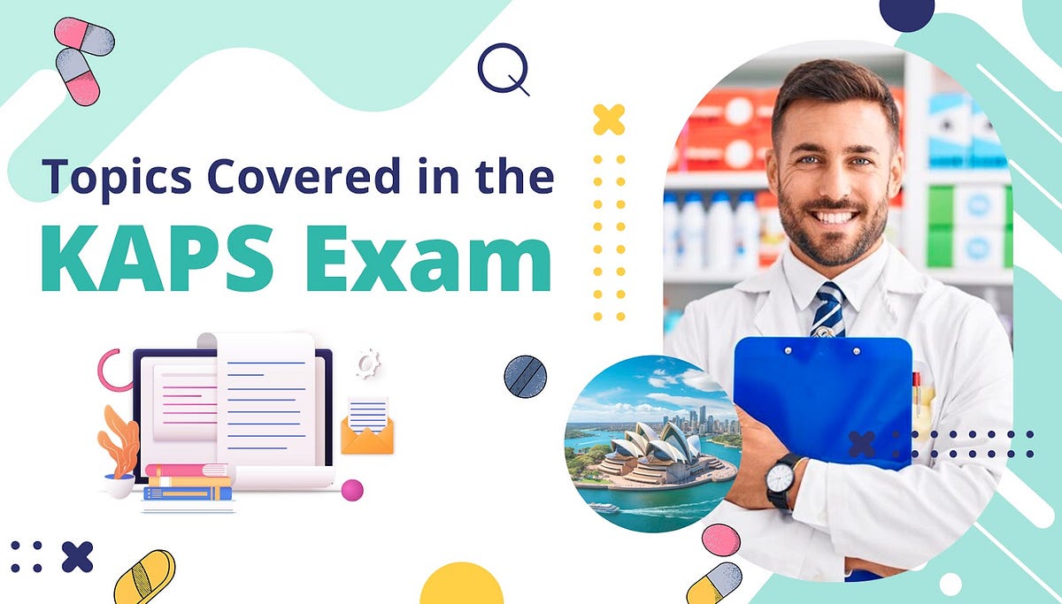 Topics Covered in the KAPS Exam What Does the Exam Assess? by
