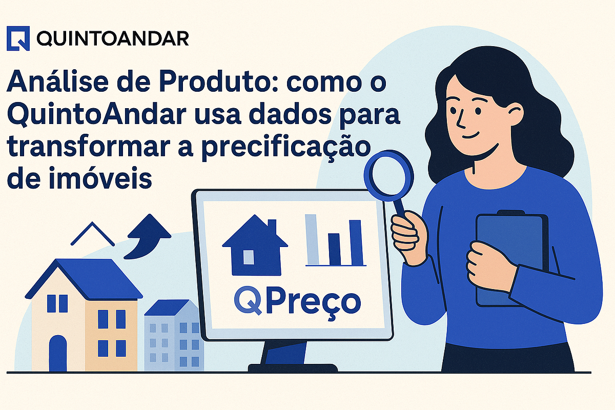 Análise de Produto: como o QuintoAndar usa dados para transformar a precificação de imóveis