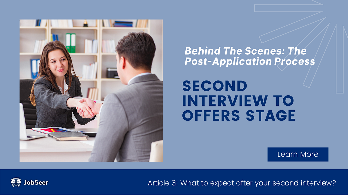 Behind the Scenes of the Post Application Process: Second Interview to ...