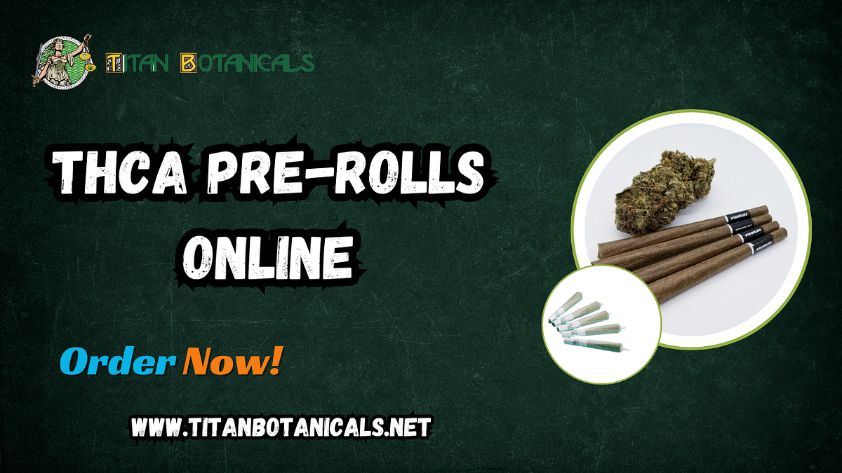 Buy THCA PreRolls Online at Titan Botanicals Medium