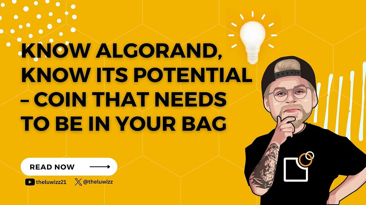Know Algorand, Know its Potential — A Coin That Needs To Be In Your Bag |  by TheLuWizz | DataDrivenInvestor