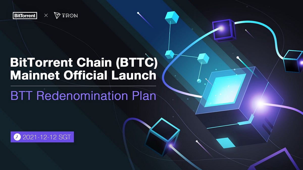 BitTorrent Chain(BTTC) 메인넷, BTT 리디노미네이션과 플랜과 함께 모든 체인을 연결하는 새로운 시대를 열다 | by  TRON DAO Korea | Medium