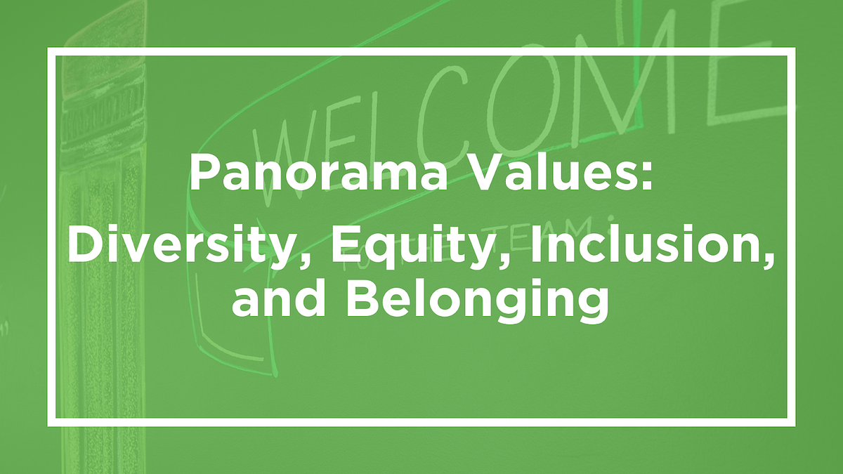 Panorama Values: Diversity, Equity, Inclusion, and Belonging | by Jason ...