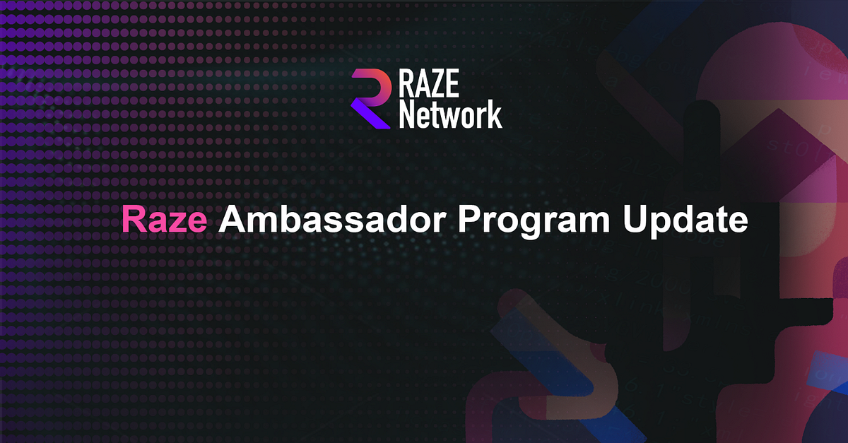 Raze Ambassador Introduction. Dear Razers, | by Raze Network | Medium