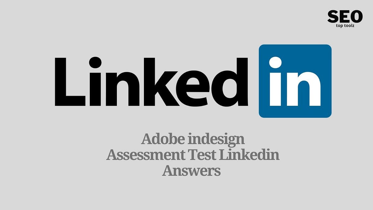 Linkedin Adobe indesign Assessment Test Answers 2023 by Seotoptoolz
