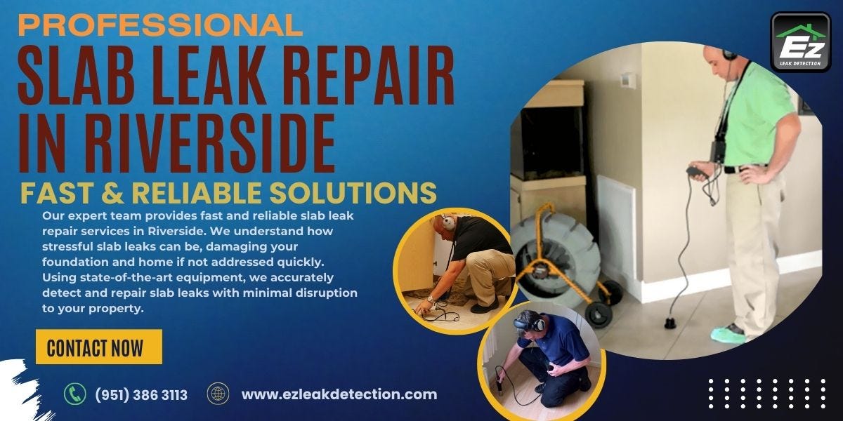 Professional Slab Leak Repair in Riverside: Fast & Reliable Solutions