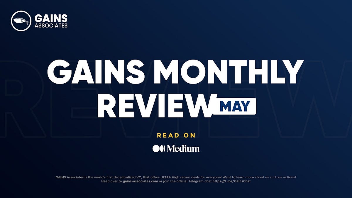GAINS MONTHLY REVIEW- MAY. We bring you an in-depth update on May… | by  GAINS Associates | GAINS Associates | Medium