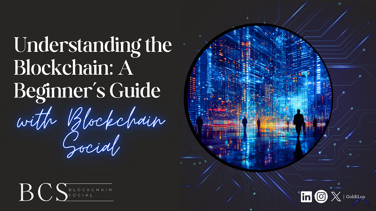 Understanding the Blockchain: A Beginner’s Guide