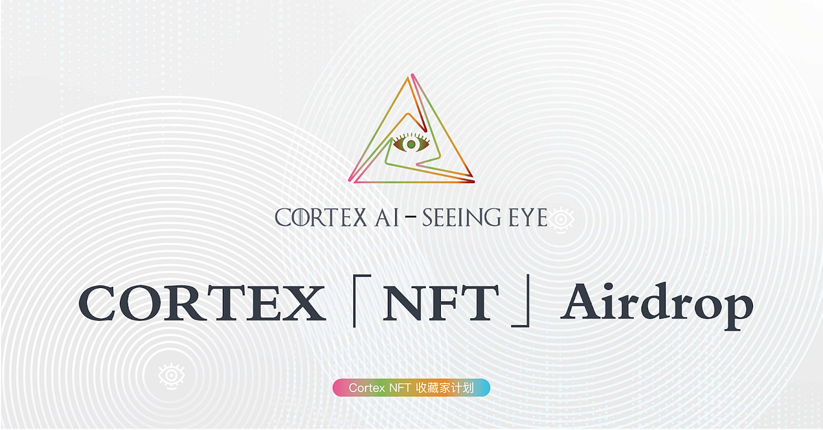 Cortex Labs Has Completed NFT Airdrop On-chain | by Jayden Chan ...