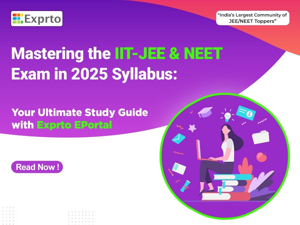 Mastering the IITJEE and NEET Exam in 2025 Syllabus Your Ultimate Study Guide with Exprto