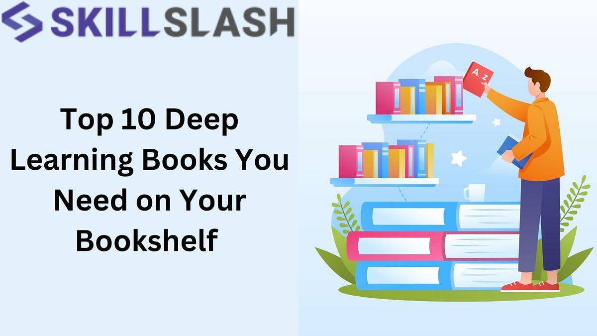 Top 10 Deep Learning Books You Need on Your Bookshelf by Kattilaxman