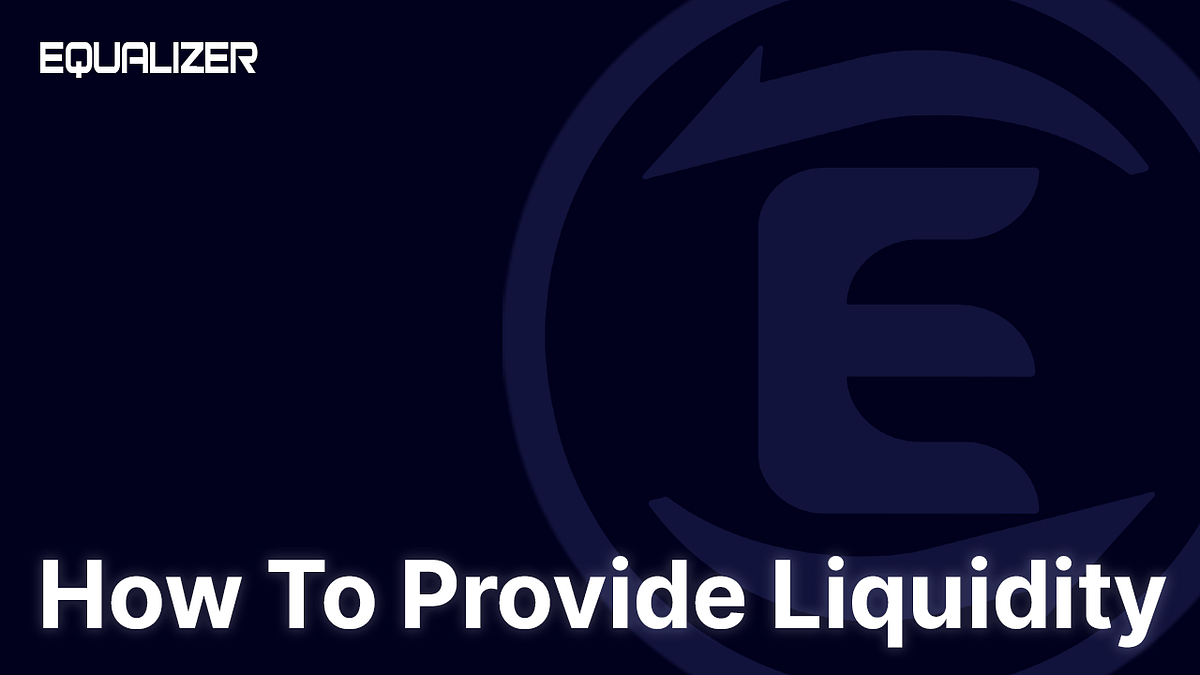 How to provide liquidity on Equalizer by IMGroot Equalizer Exchange