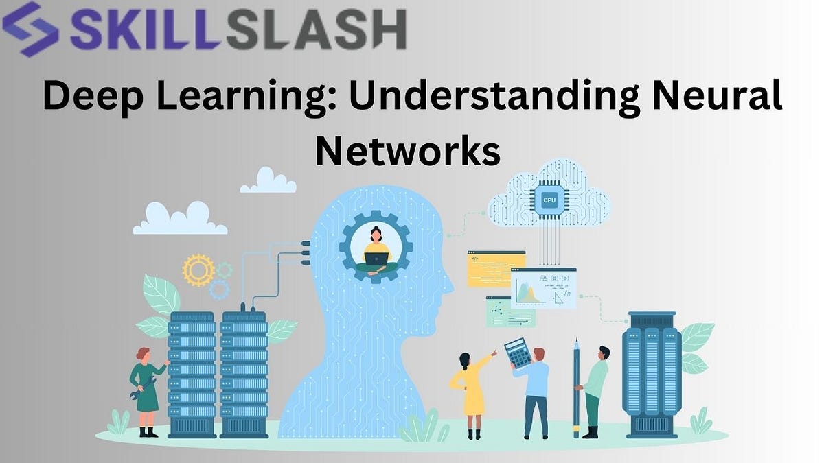 Deep Learning: Understanding Neural Networks — Skillslash | By Pradeep ...