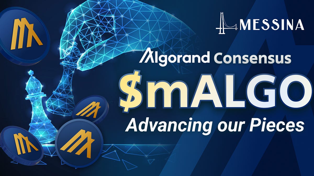 Advancing Our Pieces: mALGO transition from governance to consensus. | by  Messina.one | Medium