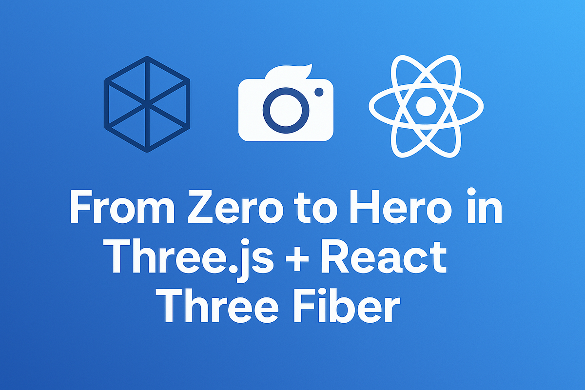 From Zero to Hero in Three.js + React Three Fiber: Lessons Learned the ...