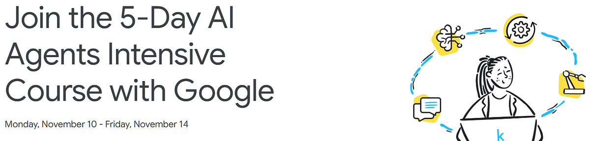 5-Day AI Agents Intensive Course with Google | by Julia Suzuki | Nov ...