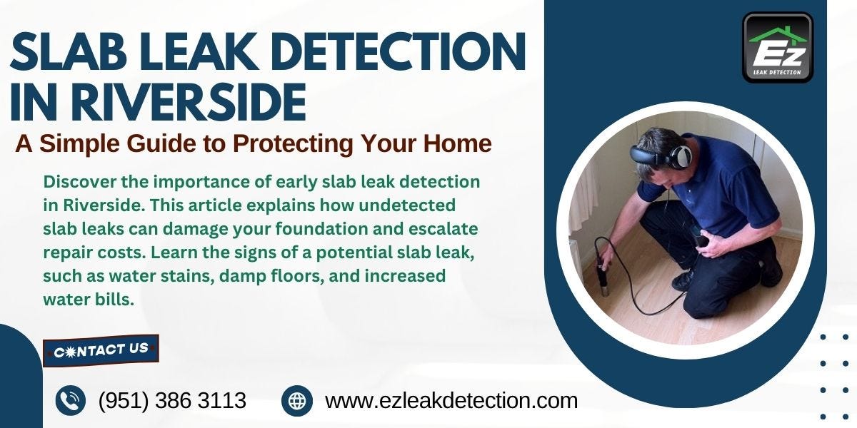 Slab Leak Detection in Riverside: A Simple Guide to Protecting Your