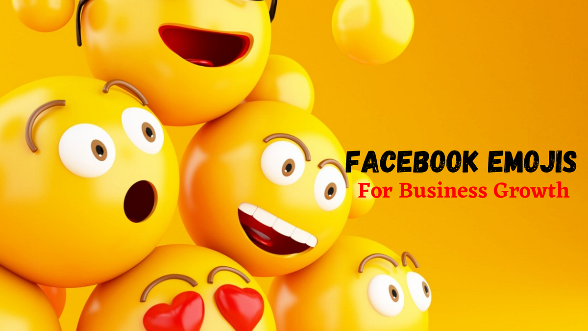 How to Use Facebook Emojis For Business Growth by Social Media