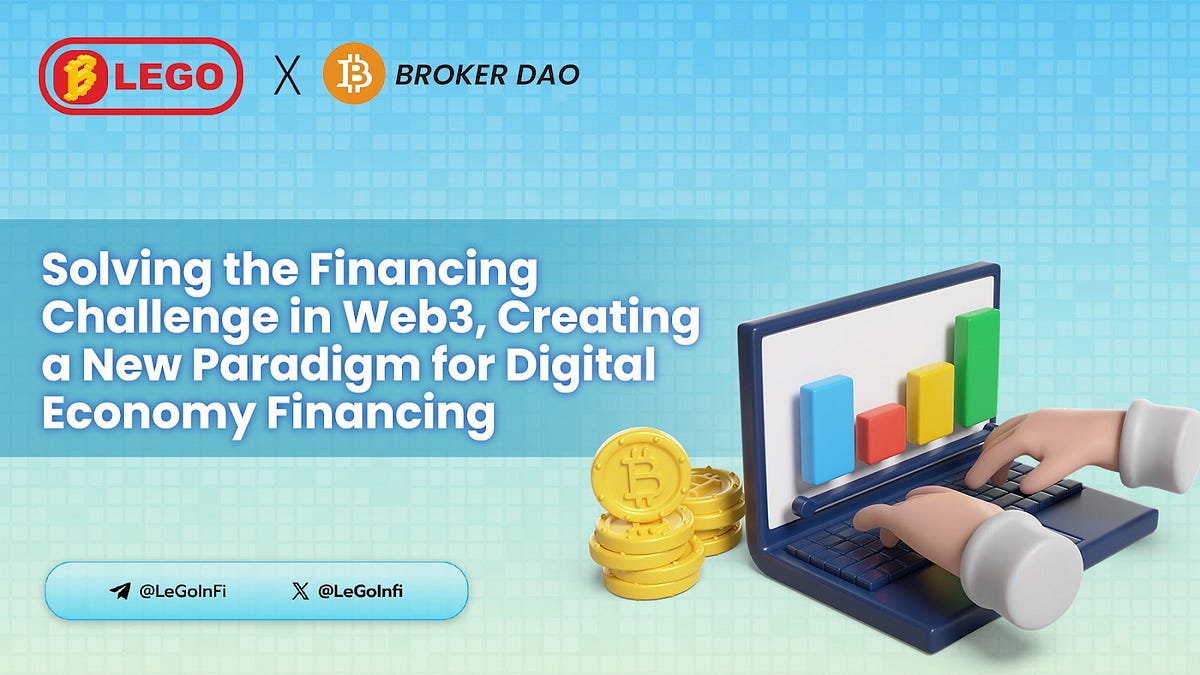 BROKER DAO: Solving the Financing Challenge in Web3, Creating a New ...