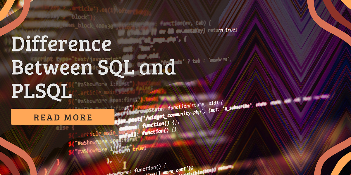 Difference Between SQL and PLSQL ? | by logiyasundar | Medium