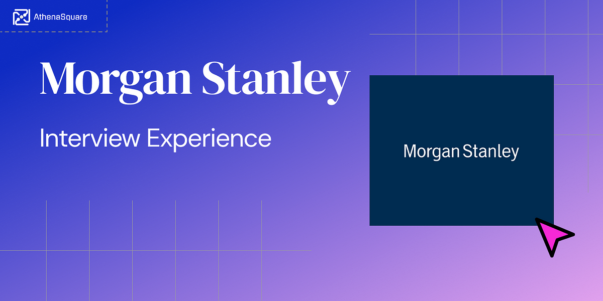 Morgan Stanley | Interview Experience | Medium