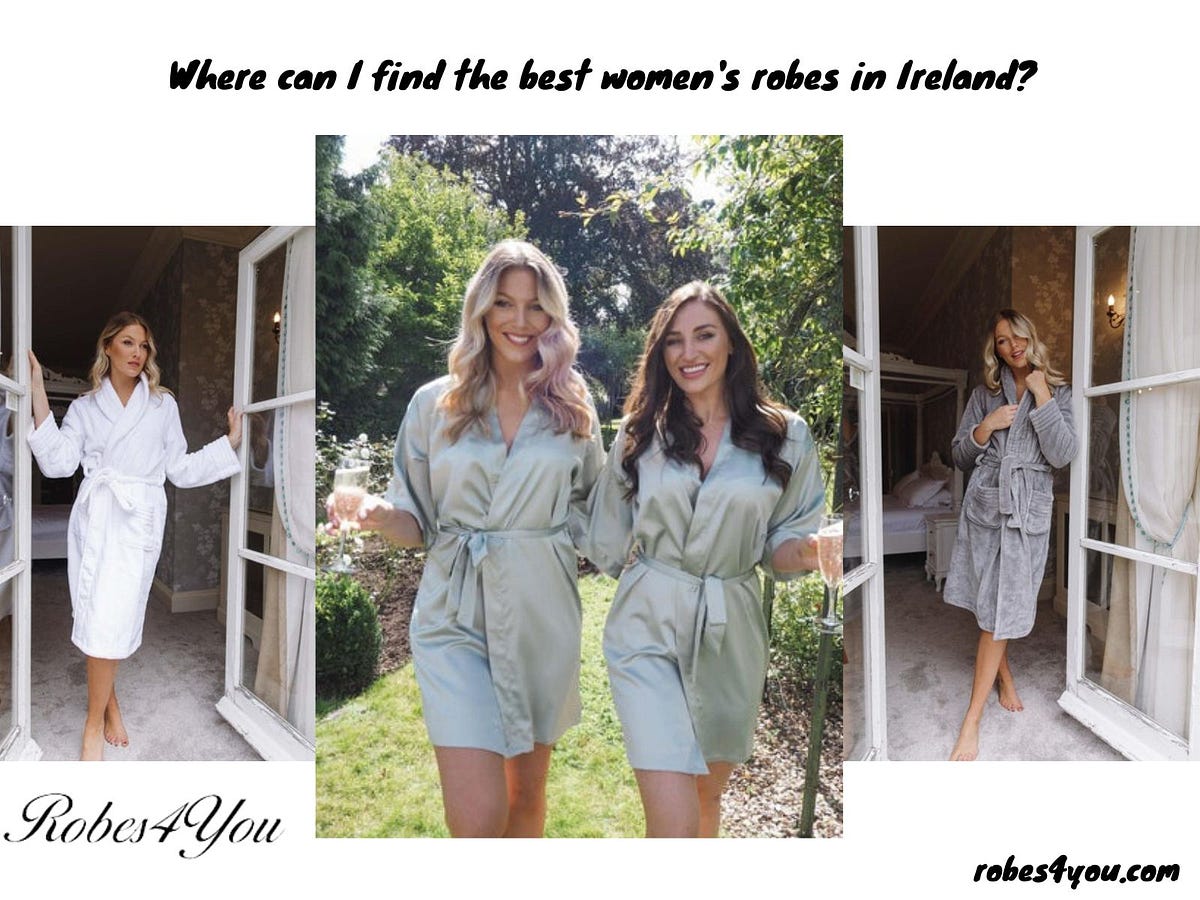 Where can I find the best women’s robes in Ireland? by Robes4you