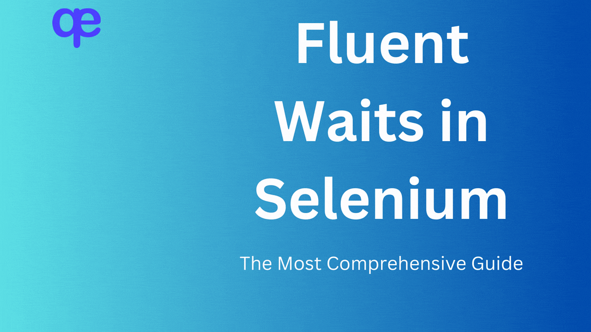 Fluent Wait in Selenium 4: The most comprehensive guide | by Priyanshu ...