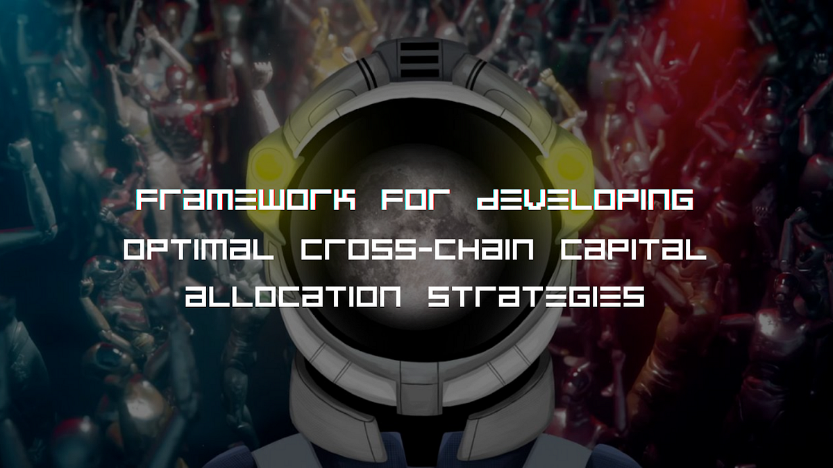 Framework for developing optimal cross-chain capital allocation ...