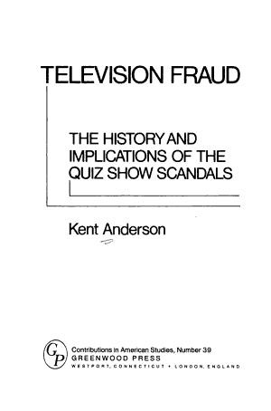 [PDF] Television Fraud: The History and Implications of the Quiz Show