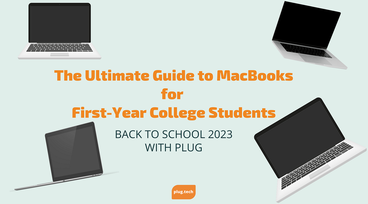 The Ultimate Guide to MacBooks for FirstYear College Students by