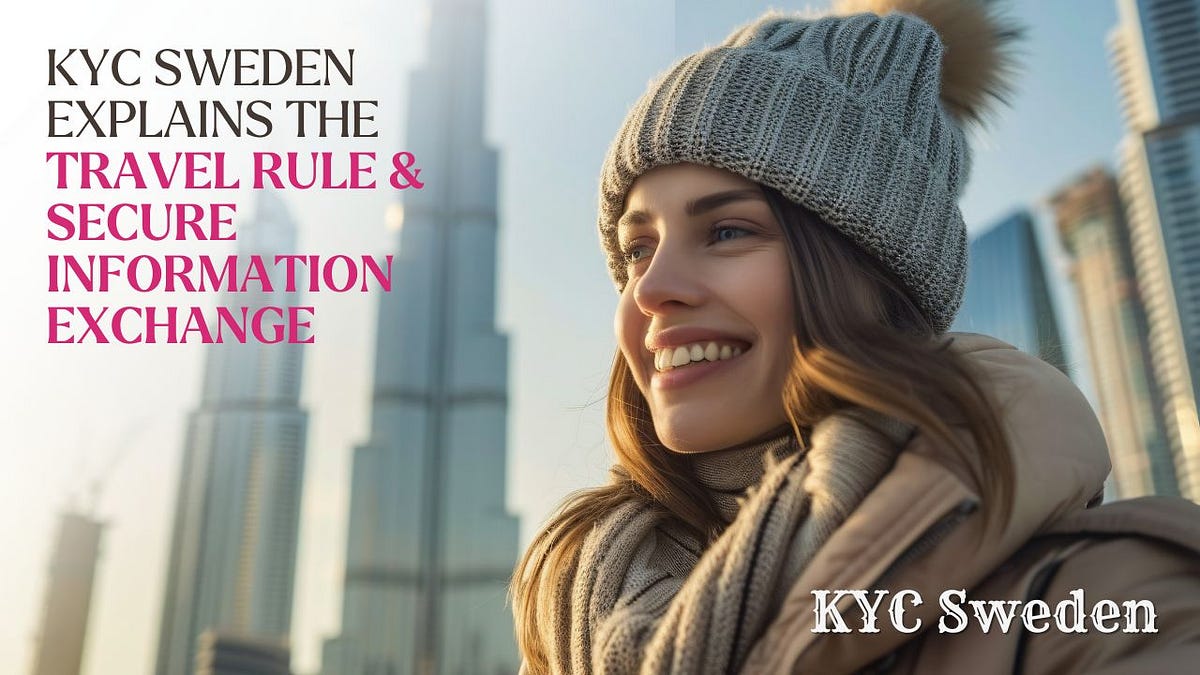 KYC Sweden Explains the Travel Rule & Secure Information Exchange | by Regina | Apr, 2024 | Medium