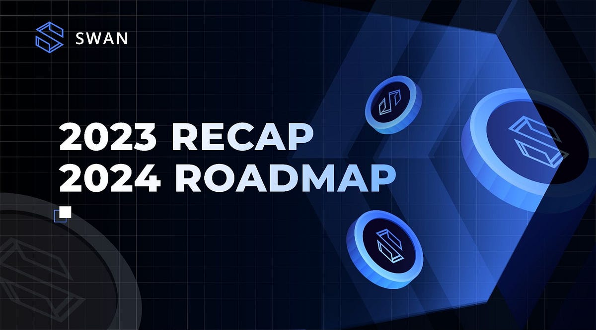 Swan Network 2023 Recap & 2024 Roadmap by Swan Chain Building A