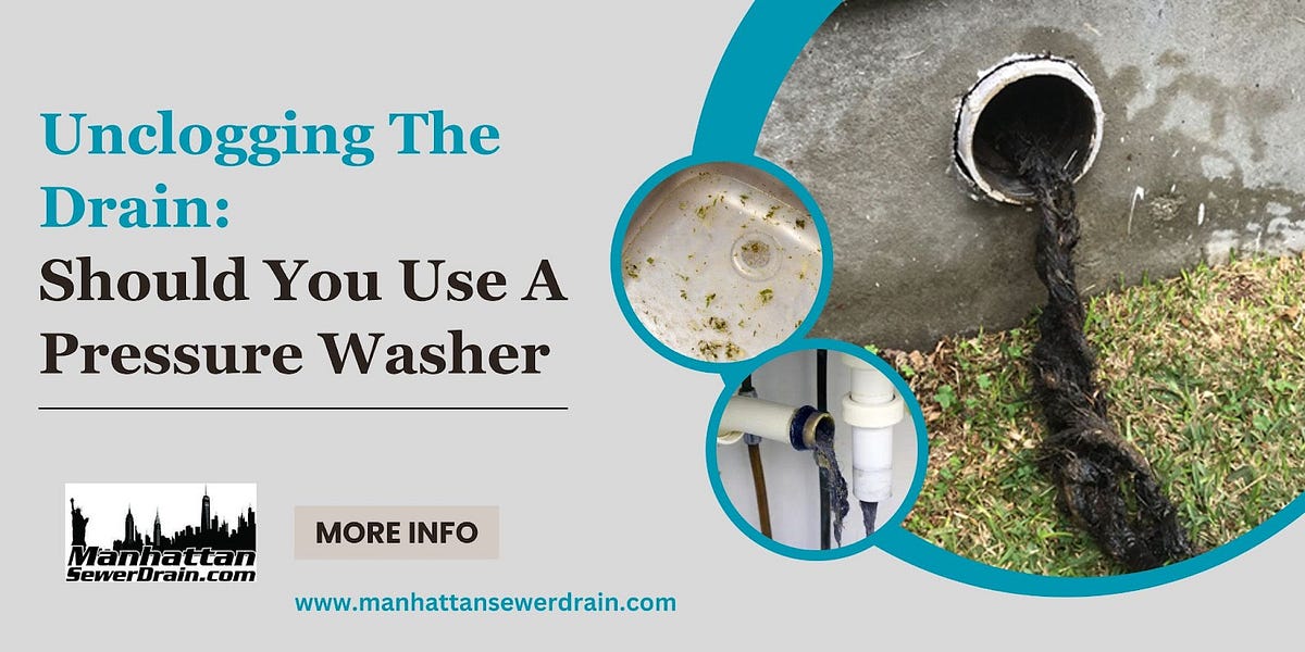 Unclogging The Drain: Should You Use A Pressure Washer | by ...