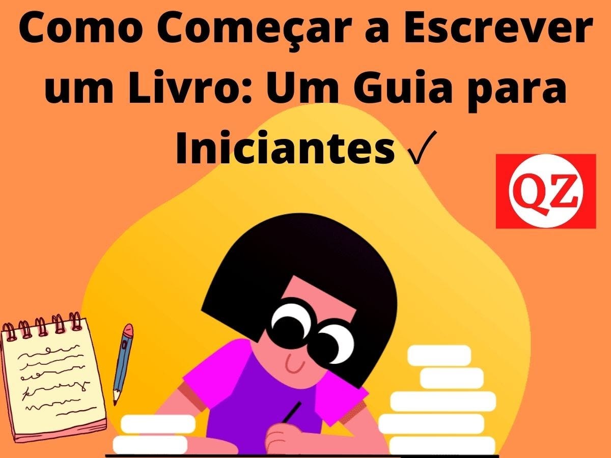 Como Começar a Escrever um Livro: Um Guia para Iniciantes | by Quinze ...