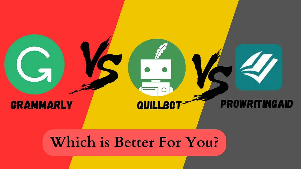 QuillBot vs Grammarly vs ProWritingAid Which is Better For you? | by AI ...