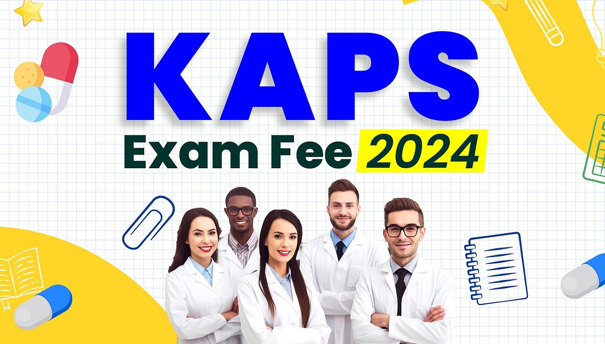 KAPS Exam Fees in 2024 A Comprehensive Guide by
