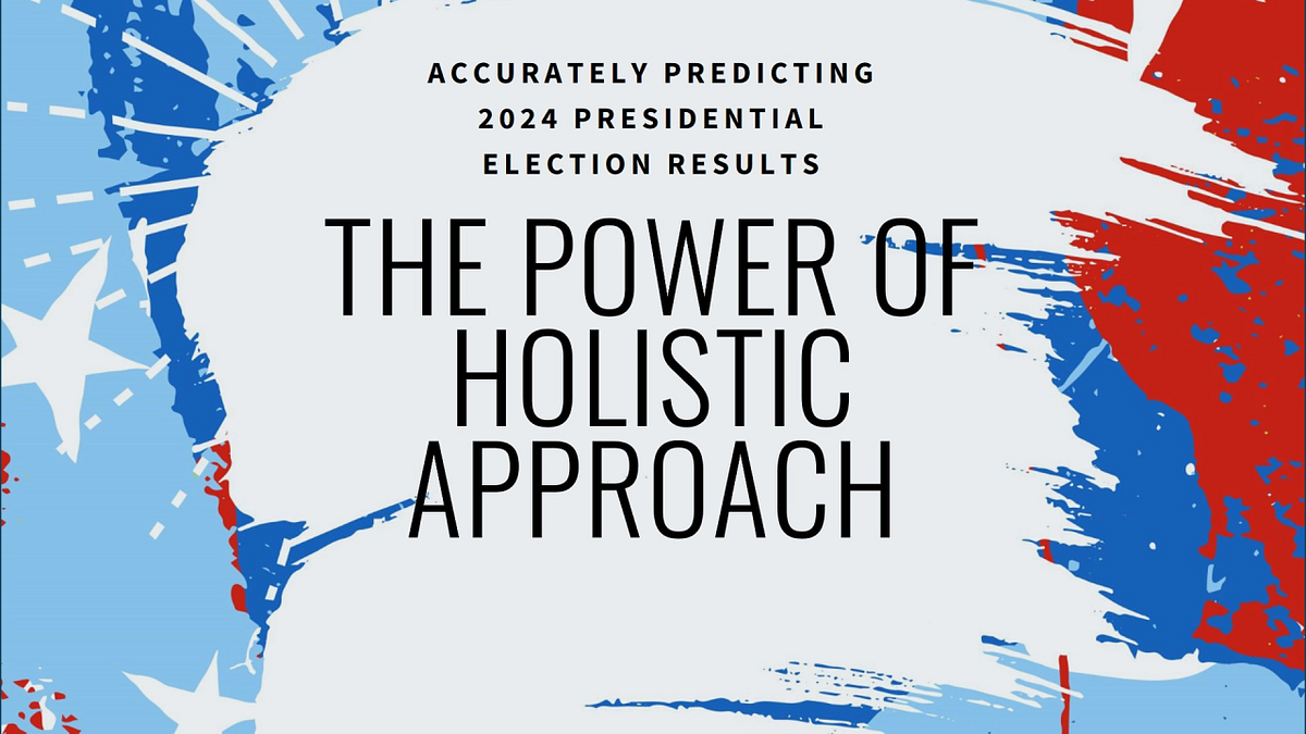 How Did I Accurately Predict the 2024 Presidential Election Results