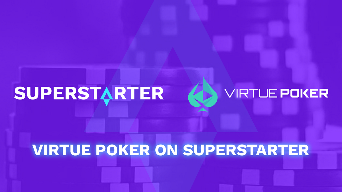 Announcing the Next Project Launching on SuperStarter: Virtue Poker | by  Mark Wang | SuperFarm | Medium