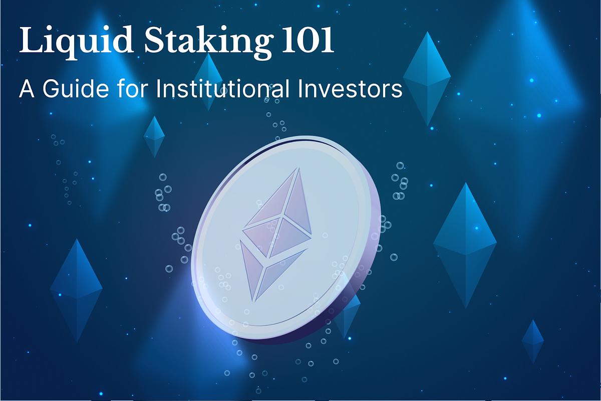 Liquid Staking 101: A Guide for Institutional Investors | by Dexponent |  Medium