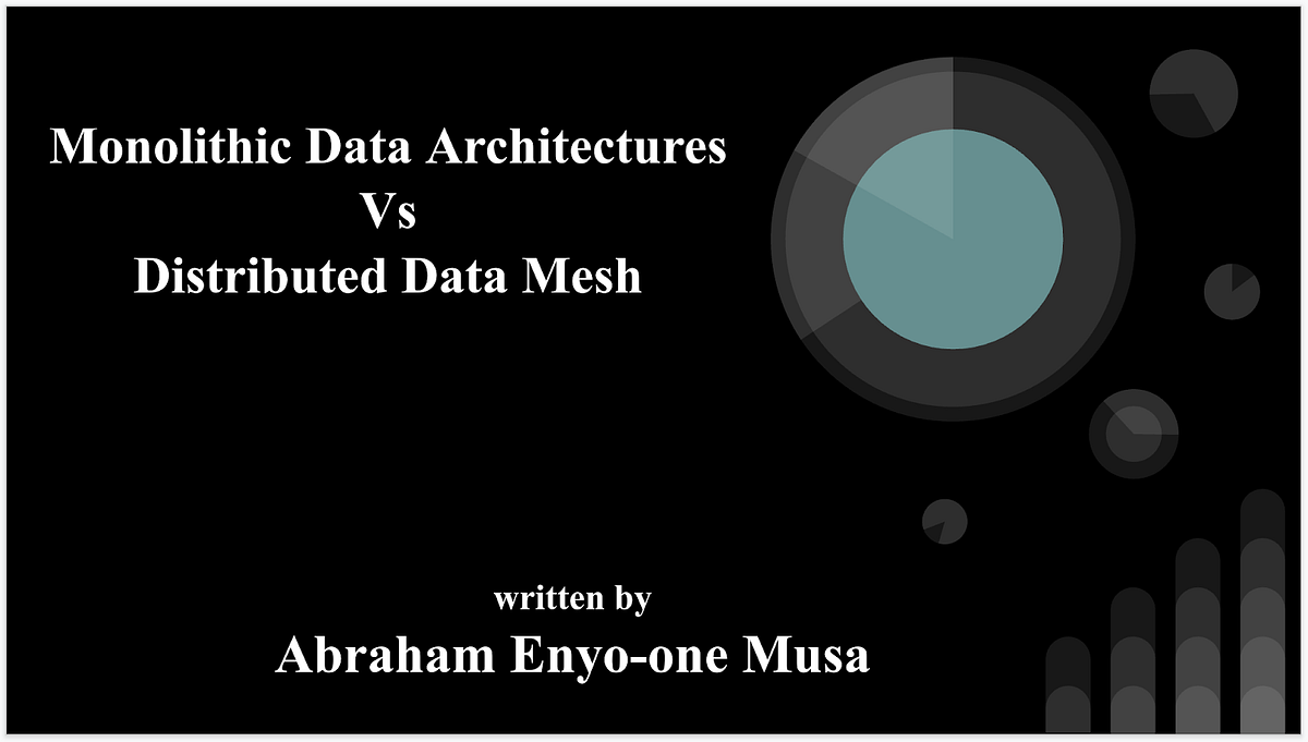 Data Management Architectures — Monolithic Data Architectures vs ...