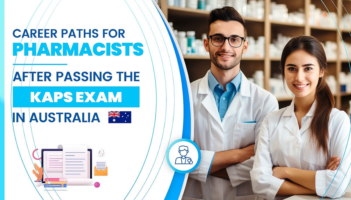 Career Paths For Pharmacists After Passing the KAPS Exam in Australia