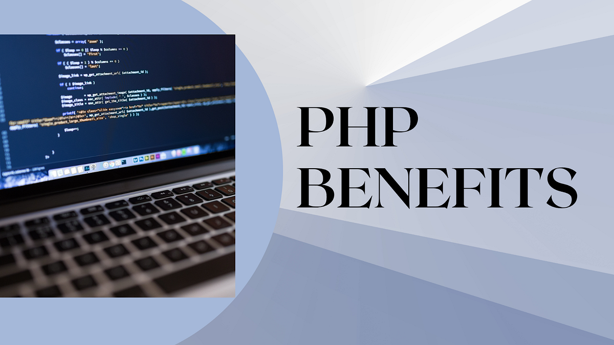 PHP BENEFITS. PHP Benefits: | by Abishek | Medium
